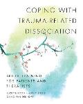 Coping with Trauma Related Dissociation Skills Training for Patients & Therapists