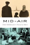 Mid-Air: Two Novellas