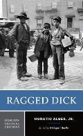 Ragged Dick: A Norton Critical Edition
