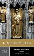 Le Morte Darthur Or the Hoole Book of Kyng Arthur & of His Noble Knyghtes of the Rounde Table Authoritative Text Sources & Backgrounds Critic