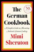 German Cookbook A Complete Guide to Mastering Authentic German Cooking