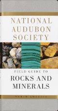 National Audubon Society Field Guide to North American Rocks & Minerals
