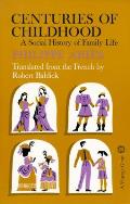 Centuries of Childhood A Social History of Family Life