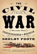 Civil War A Narrative Fredericksburg to Meridian