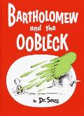 Bartholomew & the Oobleck