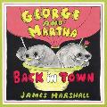 George & Martha Back In Town