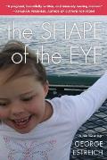 Shape of the Eye A Memoir