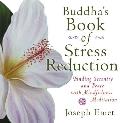Buddha's Book of Stress Reduction: Finding Serenity and Peace with Mindfulness Meditation