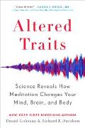 Altered Traits Science Reveals How Meditation Changes Your Mind Brain & Body