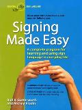 Signing Made Easy A Complete Program for Learning Sign Language Includes Sentence Drills & Exercises for Increased Comprehension &