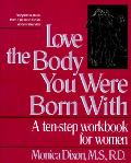 Love The Body You Were Born With