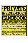 Private Investigators Handbook The Do It Yourself Guide to Protect Yourself Get Justice or Get Even