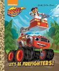 Let's Be Firefighters (Blaze and the Monster Machines)