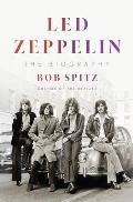 Led Zeppelin The Biography
