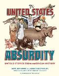 United States of Absurdity Untold Stories from American History