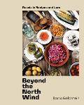 Beyond the North Wind Russia in Recipes & Lore A Cookbook