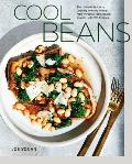 Cool Beans The Ultimate Guide to Cooking with the Worlds Most Versatile Plant Based Protein with 125 Recipes A Cookbook
