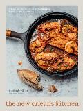 New Orleans Kitchen Classic Recipes & Modern Techniques for an Unrivaled Cuisine