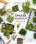 Small Garden Style A Design Guide for Outdoor Rooms & Containers