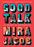 Good Talk by Mira Jacob