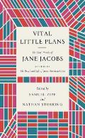 Vital Little Plans The Short Works of Jane Jacobs