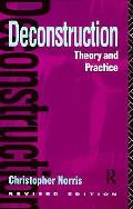 Deconstruction Theory & Practice Revised Edition