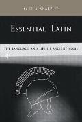 Essential Latin The Language & Life of Ancient Rome