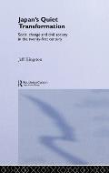Japan's Quiet Transformation: Social Change and Civil Society in 21st Century Japan