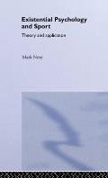 Existential Psychology and Sport: Theory and Application