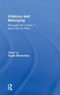 Violence and Belonging: The Quest for Identity in Post-Colonial Africa