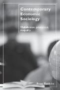 Contemporary Economic Sociology: Globalization, Production, Inequality