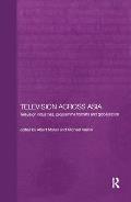 Television Across Asia: TV Industries, Programme Formats and Globalisation
