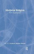 Medieval Religion: New Approaches