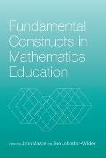 Fundamental Constructs in Mathematics Education