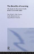 The Benefits of Learning: The Impact of Education on Health, Family Life and Social Capital