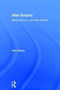 After Empire: Melancholia or Convivial Culture?