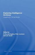 Exploring Intelligence Archives: Enquiries into the Secret State
