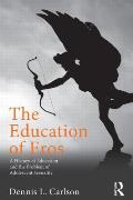 The Education of Eros: A History of Education and the Problem of Adolescent Sexuality