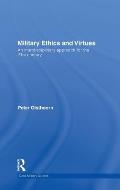 Military Ethics and Virtues: An Interdisciplinary Approach for the 21st Century