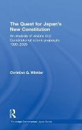 The Quest for Japan's New Constitution: An Analysis of Visions and Constitutional Reform Proposals 1980-2009