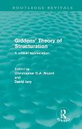 Giddens' Theory of Structuration: A Critical Appreciation