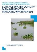 Integrating Gis, Remote Sensing, and Mathematical Modelling for Surface Water Quality Management in Irrigated Watersheds: Unesco-Ihe PhD Thesis