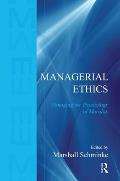 Managerial Ethics: Managing the Psychology of Morality