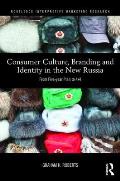 Consumer Culture, Branding and Identity in the New Russia: From Five-Year Plan to 4x4