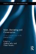 Islam, Marketing and Consumption: Critical Perspectives on the Intersections