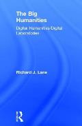 The Big Humanities: Digital Humanities/Digital Laboratories