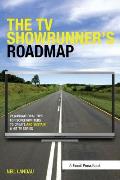 TV Showrunners Roadmap 21 Navigational Routes To Creating & Sustaining Your Tv Series