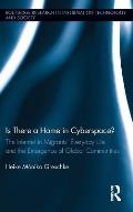 Is There a Home in Cyberspace?: The Internet in Migrants' Everyday Life and the Emergence of Global Communities