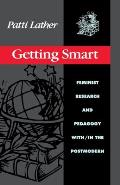 Getting Smart: Feminist Research and Pedagogy within/in the Postmodern