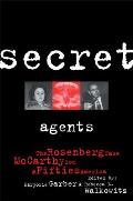 Secret Agents The Rosenberg Case McCarthyism & Fifties America